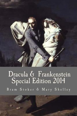 Dracula & Frankenstein Special Edition 2014 by Mary Shelley, Bram Stoker and
