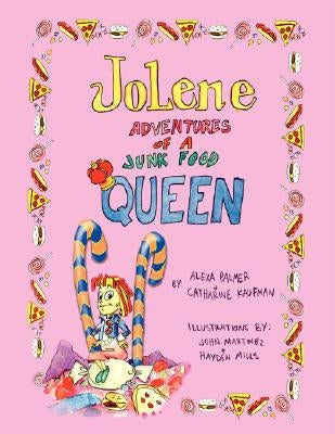 Jolene -- Adventures of a Junk Food Queen by Kaufman, Catharine Lauren