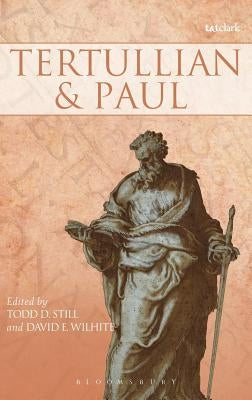 Tertullian and Paul by Wilhite, David E.