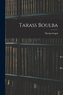 Tarass Boulba by Gogol, Nicolas