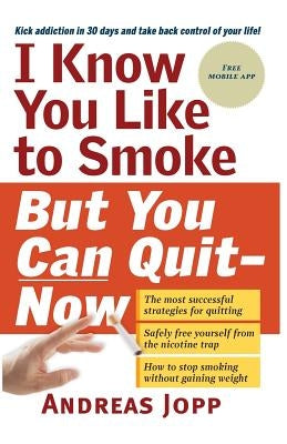 I know you like to smoke but you can quit now by Jopp, Andreas