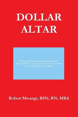 Dollar Altar by Mwangi, Robert