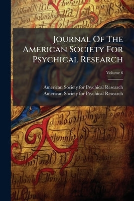 Journal Of The American Society For Psychical Research by American Society for Psychical Research