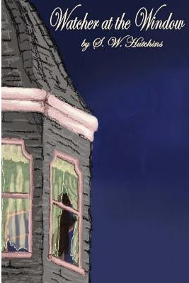 Watcher at the Window: Paranormal Research Group by Hutchins, S. W.