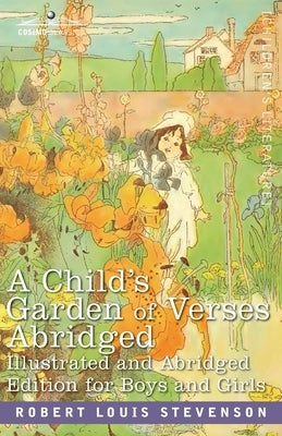 A Child's Garden of Verses: Abridged Edition for Boys and Girls by Stevenson, Robert Louis