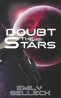 Doubt The Stars by Selleck, Emily