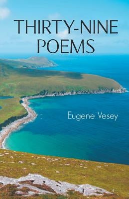 Thirty-Nine Poems by Vesey, Eugene