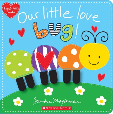 Our Little Love Bug! by Magsamen, Sandra
