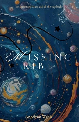 Missing Rib by Webb, Angelynn