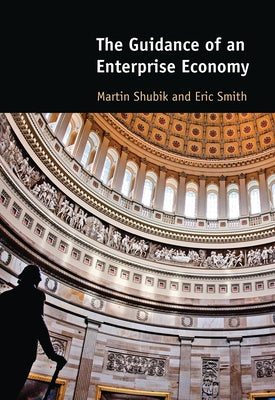 The Guidance of an Enterprise Economy by Shubik, Martin