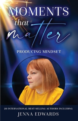 Moments That Matter by Edwards, Jenna