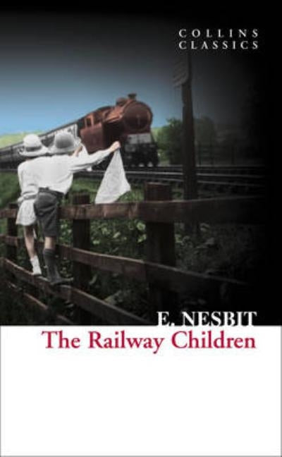 The Railway Children by Nesbit, E.