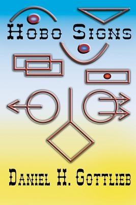 Hobo Signs by Gottlieb, Daniel H.