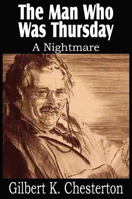 The Man Who Was Thursday, a Nightmare by Chesterton, G. K.