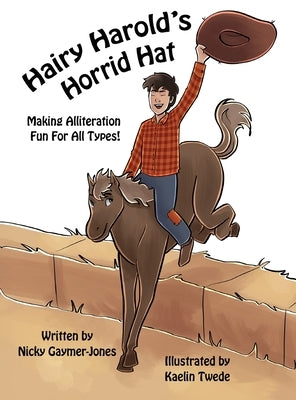 Hairy Harold's Horrid Hat: Books for Early Readers, Making Alliteration Fun! by Gaymer-Jones, Nicky