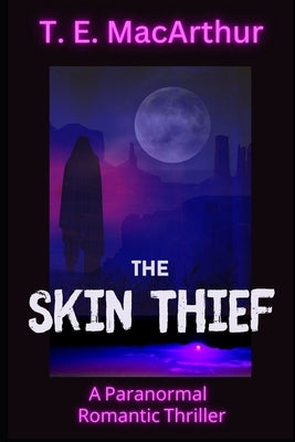 The Skin Thief by MacArthur, T. E.