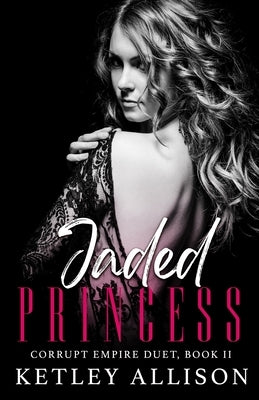 Jaded Princess by Allison, Ketley