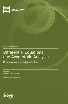 Differential Equations and Asymptotic Analysis: Recent Advances and Applications by Djafari-Rouhani, Behzad