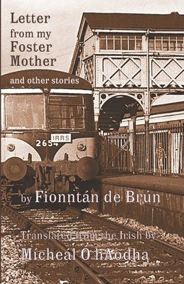 Letter from my Foster Mother and other Stories by de Brún, Fionntán