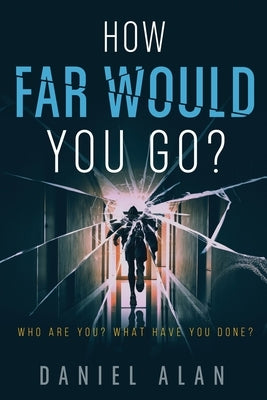 How Far Would You Go? by Alan, Daniel