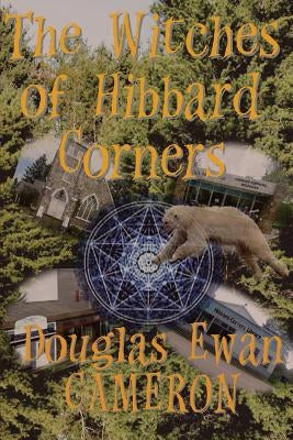 The Witches of Hibbard Corners by Cameron, Douglas Ewan