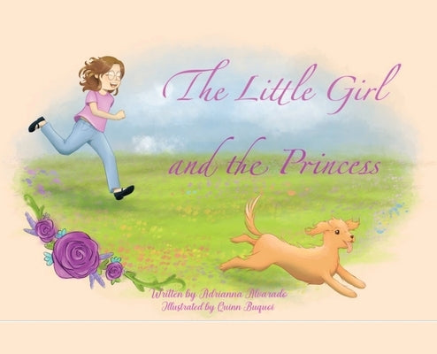 The Little Girl and the Princess by Alvarado, Adrianna