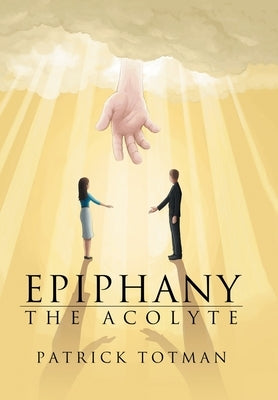 Epiphany: The Acolyte by Totman, Patrick