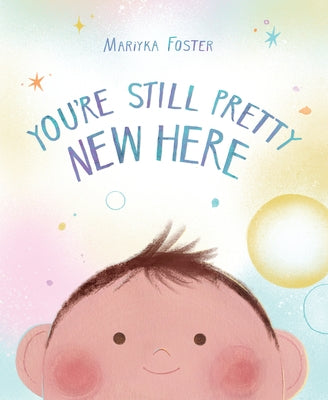 You're Still Pretty New Here by Foster, Mariyka