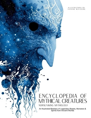Encyclopedia of Mythical Creatures - Norse and Viking Mythology: An Illustrated Bestiary of Legendary Beasts, Monsters & Spirits from Ancient Worlds. by Quinete, Ziggy
