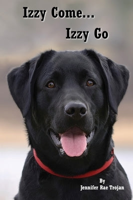 Izzy Come...Izzy Go by Trojan, Jennifer Rae