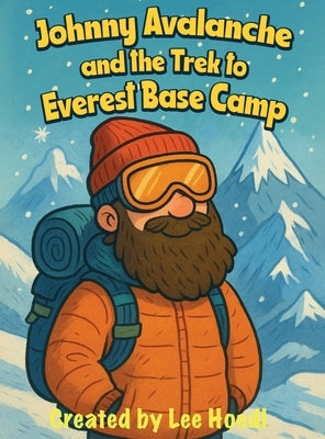 Johnny Avalanche and the Trek to Everest Base Camp by Hoedl, Lee