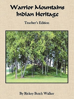 Warrior Mountains Indian Heritage - Teacher's Edition by Walker, Rickey Butch