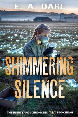 Shimmering Silence: Book Eight Of The Heart Of The Citadel by Darl, E. a.