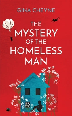 The Mystery of the Homeless Man by Cheyne, Gina
