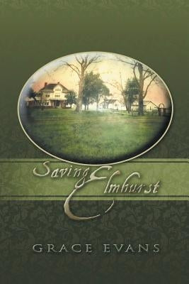 Saving Elmhurst by Evans, Grace