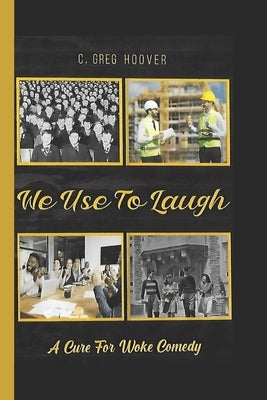 We Used To Laugh by Hoover, Charles Greg