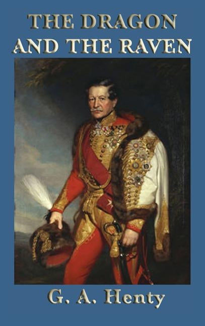 The Dragon and the Raven by Henty, G. a.