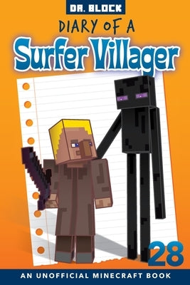 Diary of a Surfer Villager, Book 28: an unofficial Minecraft book by Block