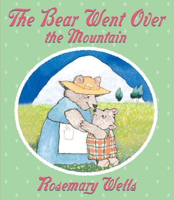 The Bear Went Over the Mountain by Wells, Rosemary