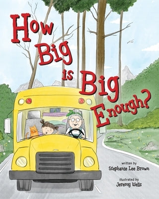 How Big is Big Enough? by Brown, Stephanie Lee