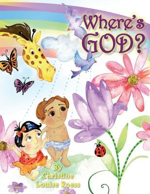 Where's God? by Roess, Christine Louise