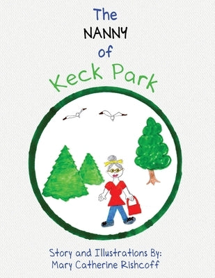 The Nanny of Keck Park by Rishcoff, Mary Catherine