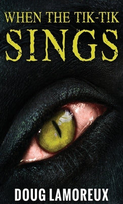 When The Tik-Tik Sings by Lamoreux, Doug