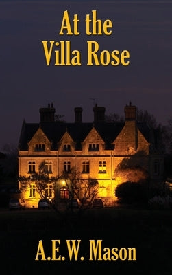 At the Villa Rose by Mason, A. E. W.