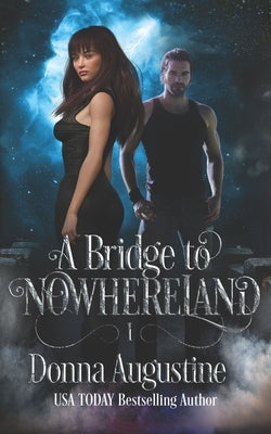 A Bridge to Nowhereland: Going Nowhere by Augustine, Donna