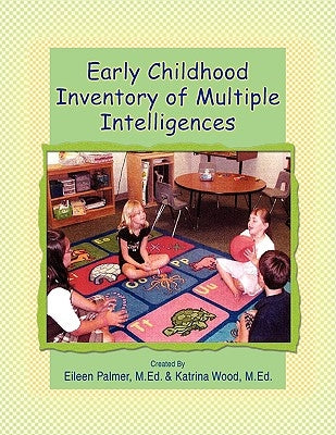 Early Childhood Inventory of Multiple Intelligences by Eileen Palmer and Katrina Wood