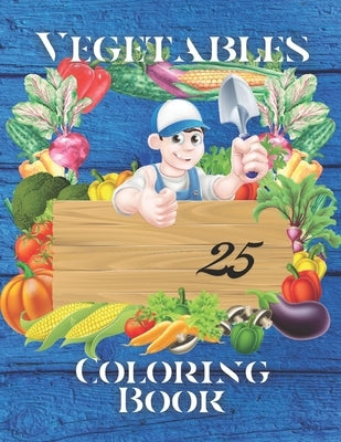 Vegetables Coloring Book: This fantastic and creative Vegetables Coloring Book for Kids by Art, I. S.