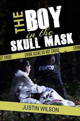 The Boy in the Skull Mask by Wilson, Justin