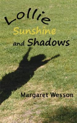 Lollie: Sunshine and Shadows by Wesson, Margaret