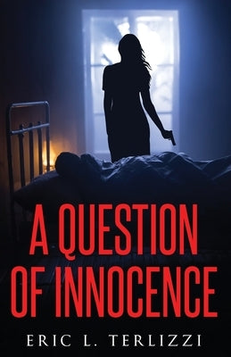 A Question of Innocence by Terlizzi, Eric L.